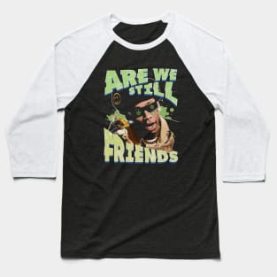 Tyler The Creator Are We Still Friends Baseball T-Shirt